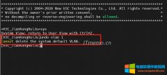 删除交换机VLAN1时，交换机提示：Cannot delete the system default VLAN.？